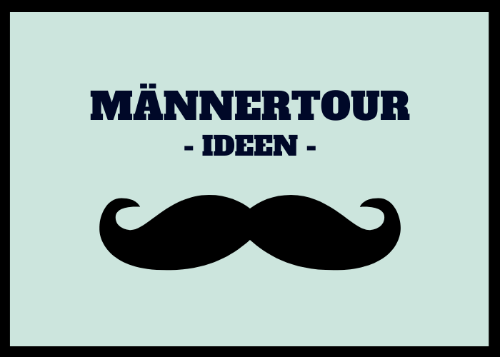 Männertour Ideen